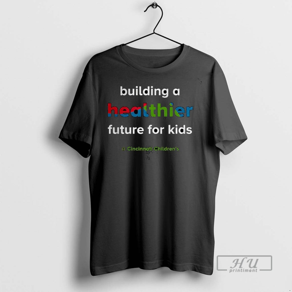 New Cincinnati Childrens Hospital Building A Healthier Future For Kids Graphic Tee Shirt Sweatshirt Hoodies