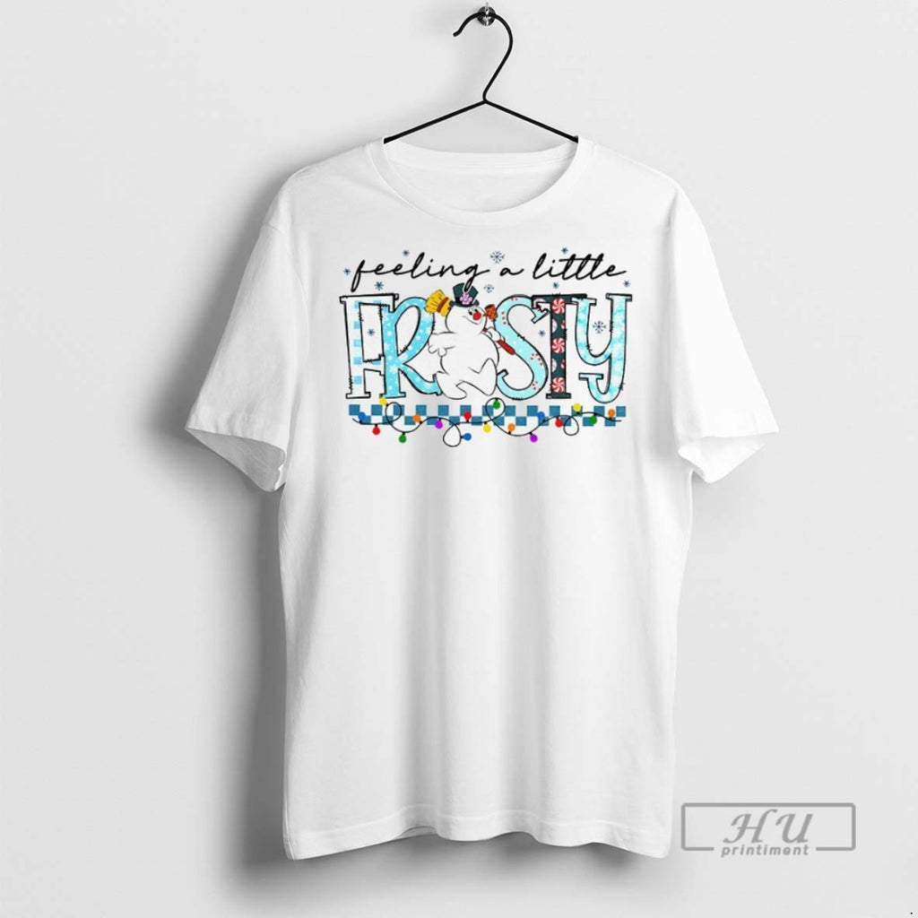New Cute Snowman Feelin A Little Frosty Merry Christmas Tee Shirts Sweatshirt Hoodies