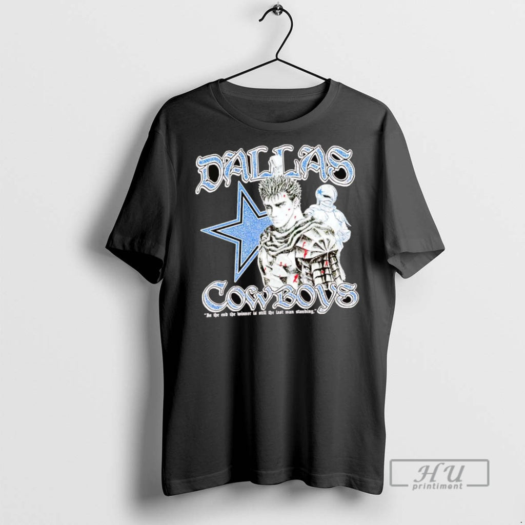 New Dallas Cowboys In The End The Winner Is Still The Last Man Standing Tee