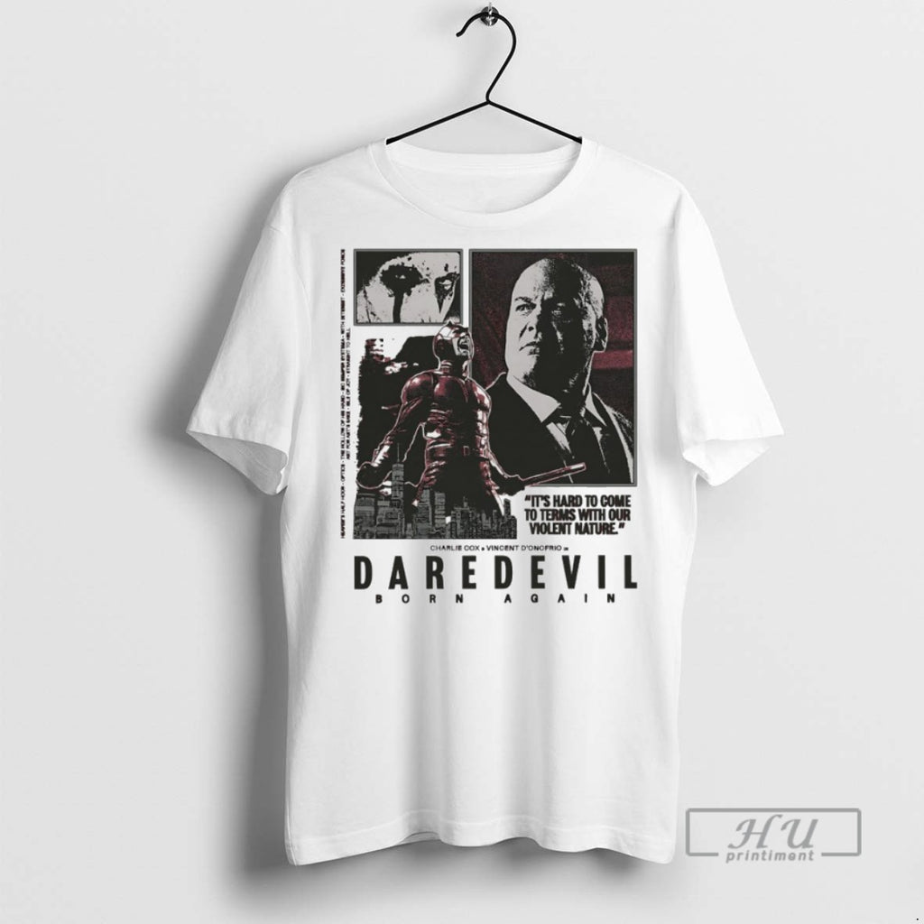 New Daredevil Born Again Its Hard To Come To Terms With Our Violent Nature Tee