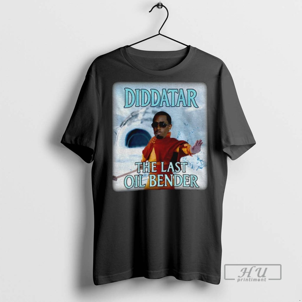 New Diddatar The Last Oil Bender Tee Shirts Sweatshirt Hoodies