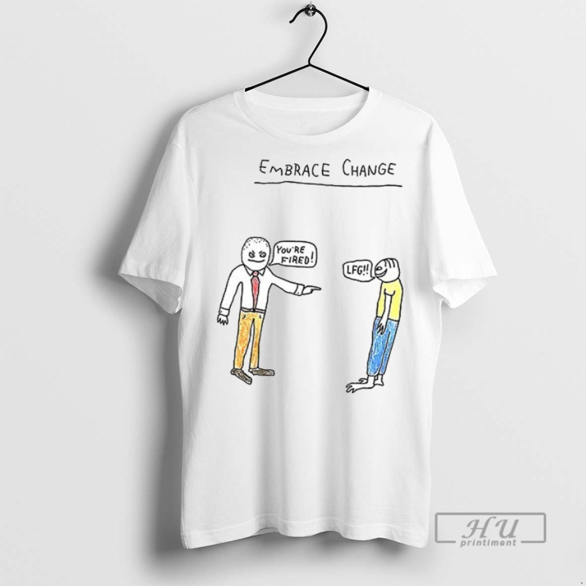 New Embrace Change Youre Fired Lfg Ceramic Ceramic And Classic Dad Cap Tee Shirts