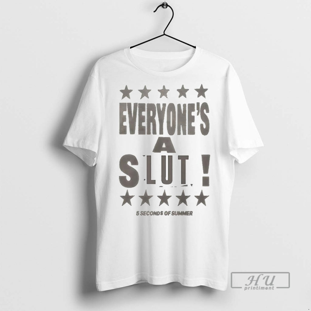 New Everyones A Slut 5 Seconds Of Summer Star Tee Shirts Sweatshirt Hoodies