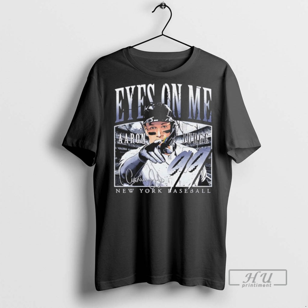 New Eyes On Me Aaron Judge New 99 York Yankees Signature Tee Shirts Sweatshirt Hoodies