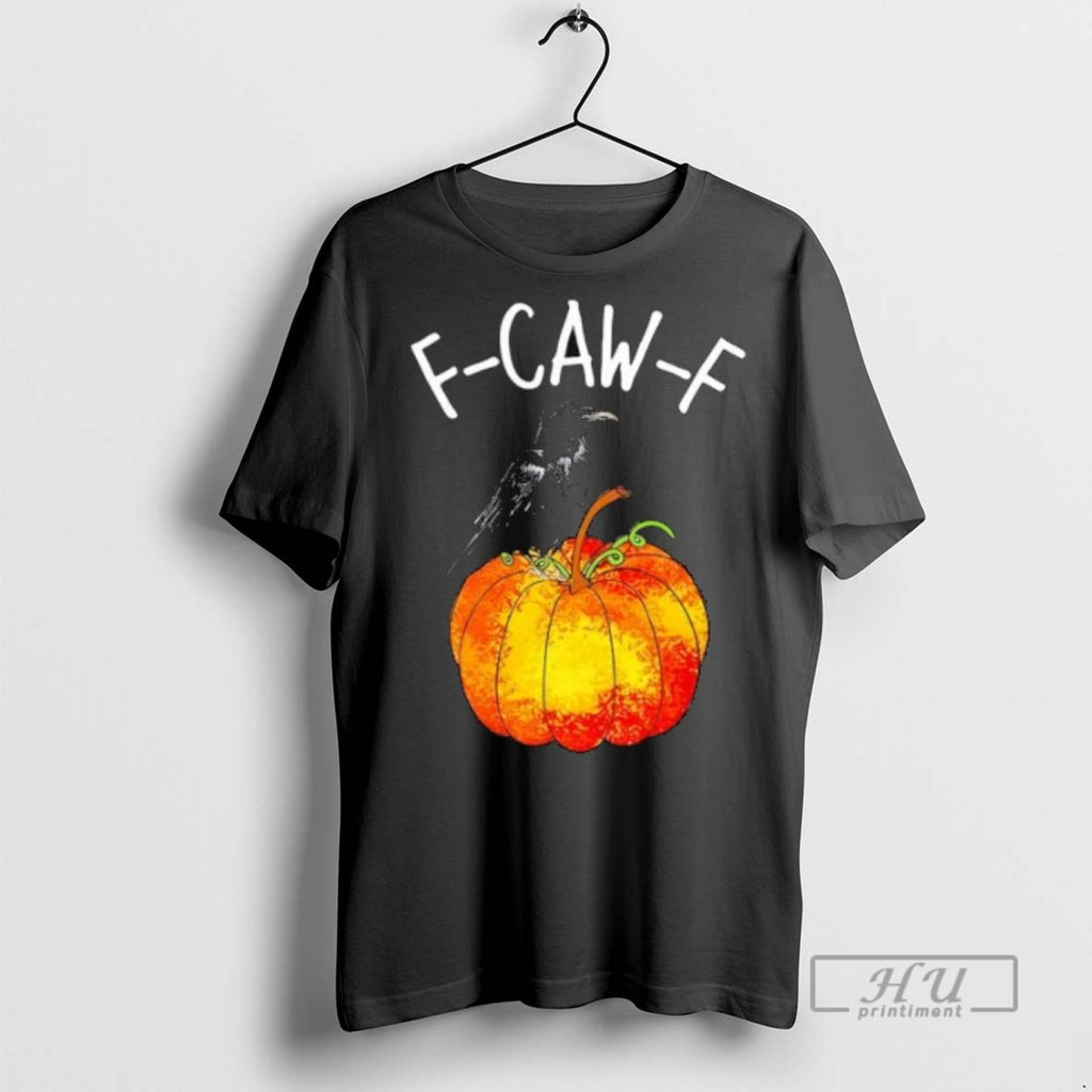 New F Caw F Crow Pumpkin Halloween Tee Shirts Sweatshirt Hoodies