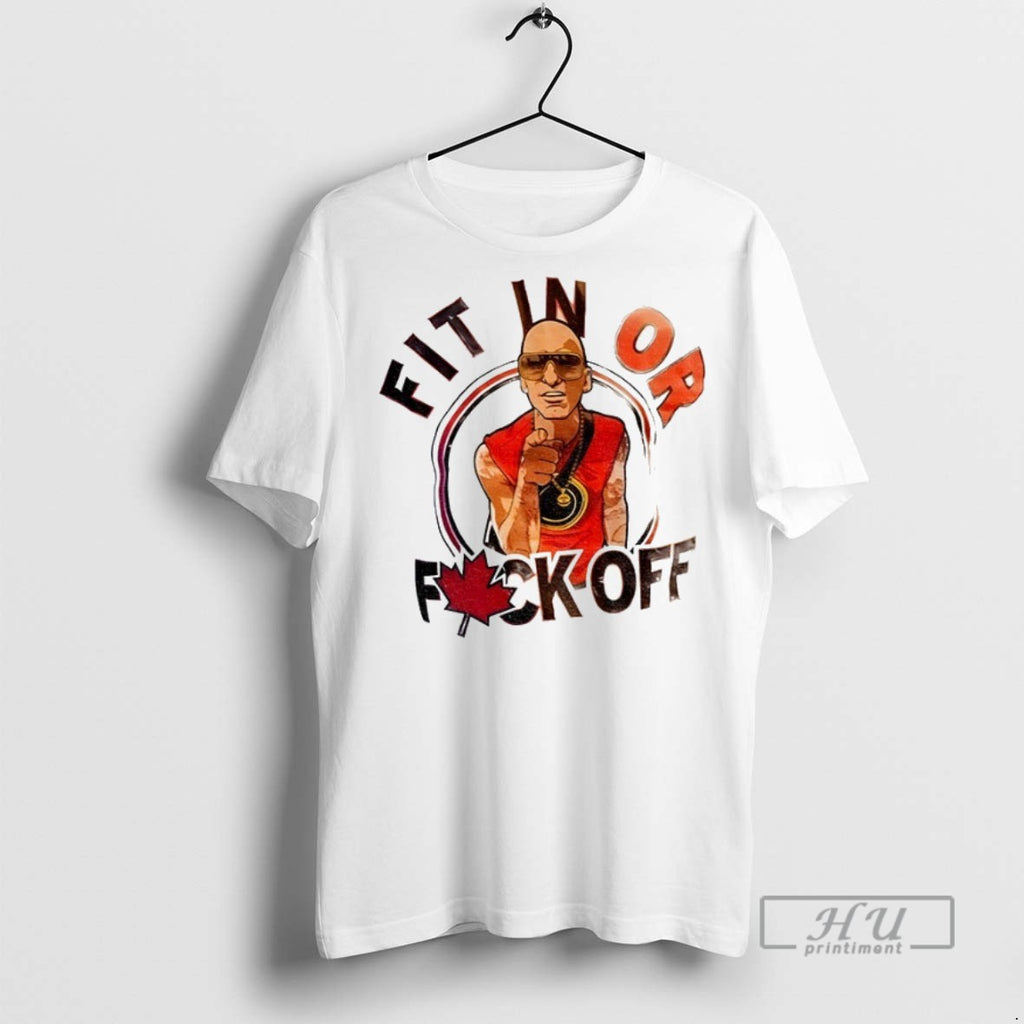 New Fit In Or Fuck Off Canada Tee Shirts Sweatshirt Hoodies