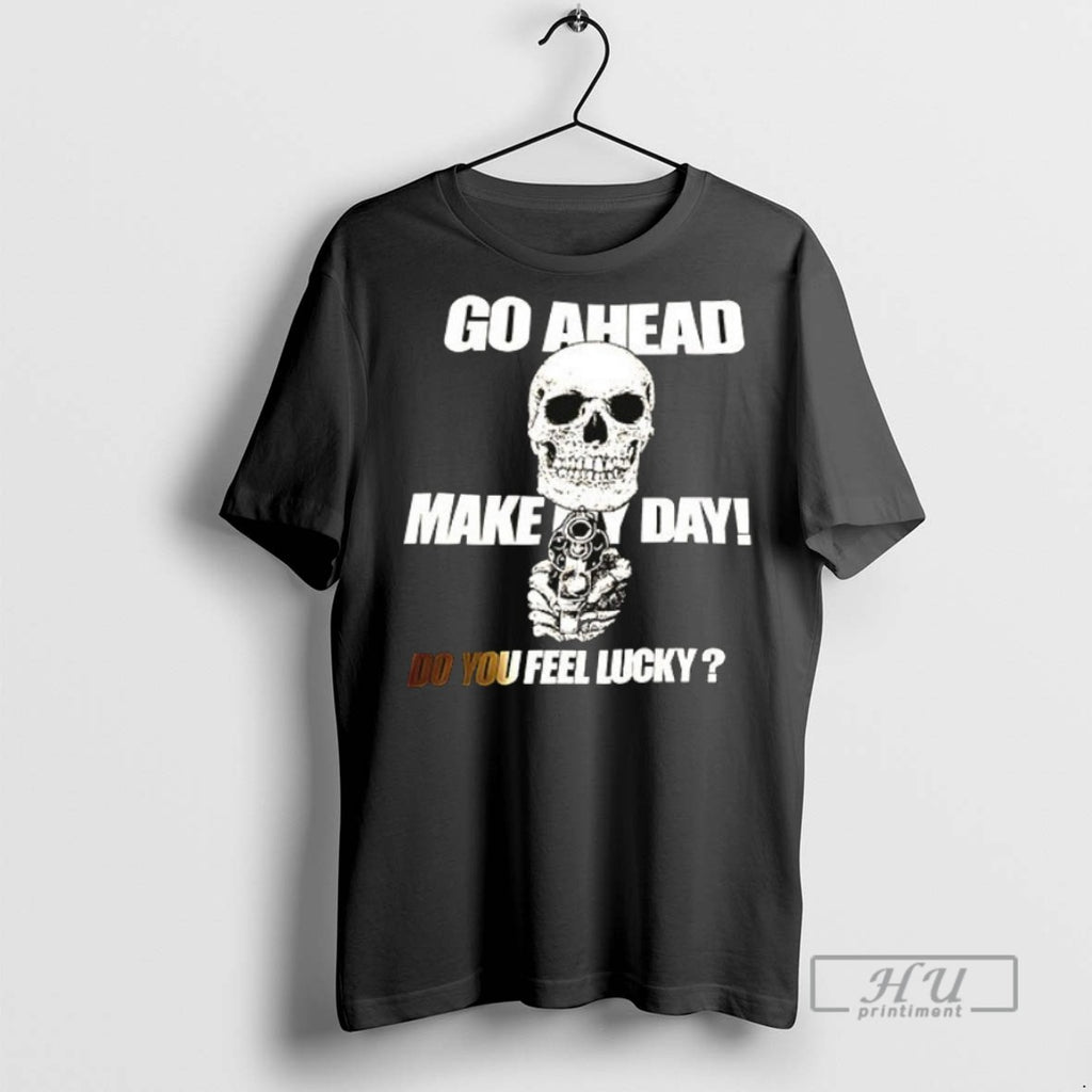 New Fo Ahead Make My Day Do You Feel Lucky Ceramic Ceramic And Classic Dad