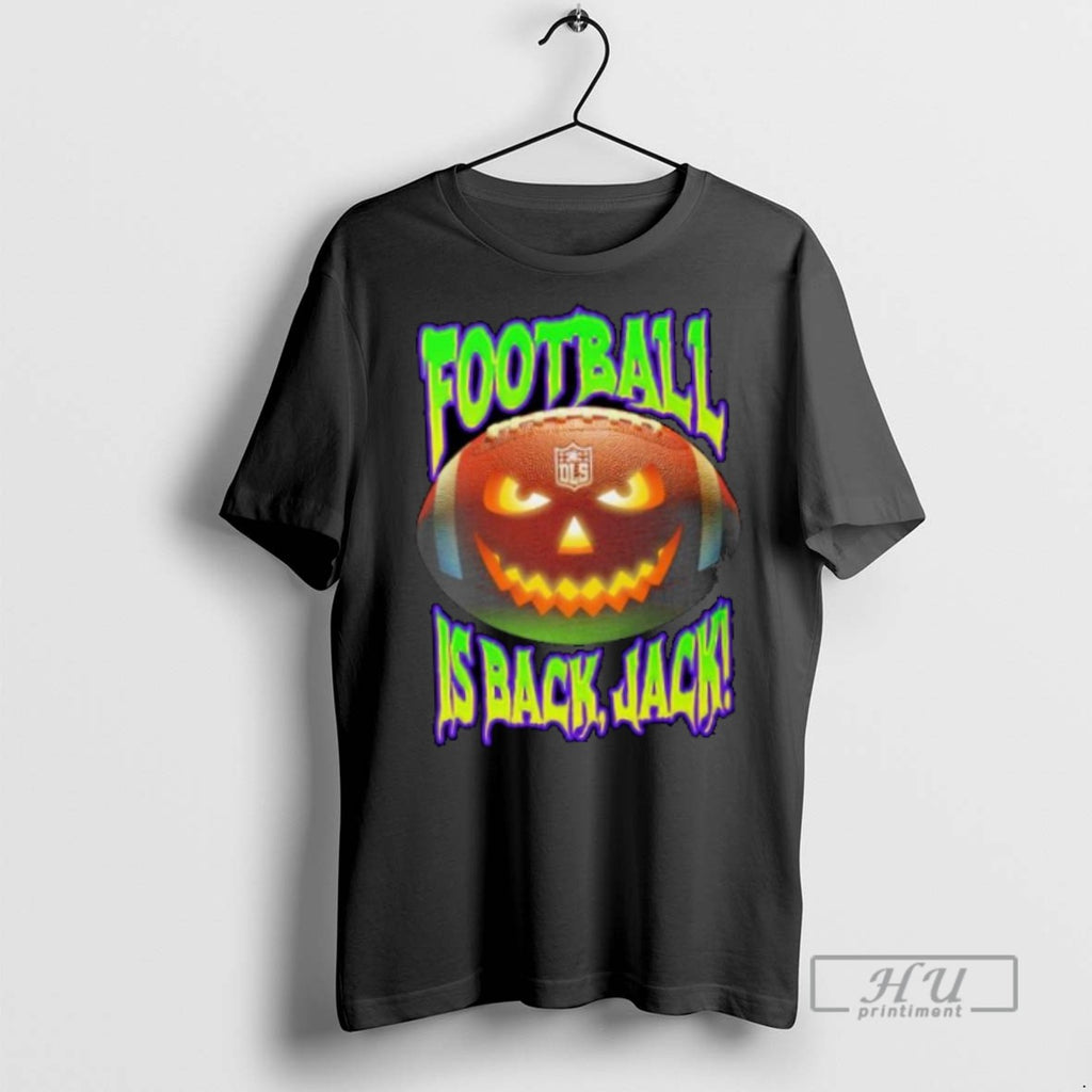 New Football Is Back Jack Halloween Ornaments Tee Shirts Sweatshirt Hoodies