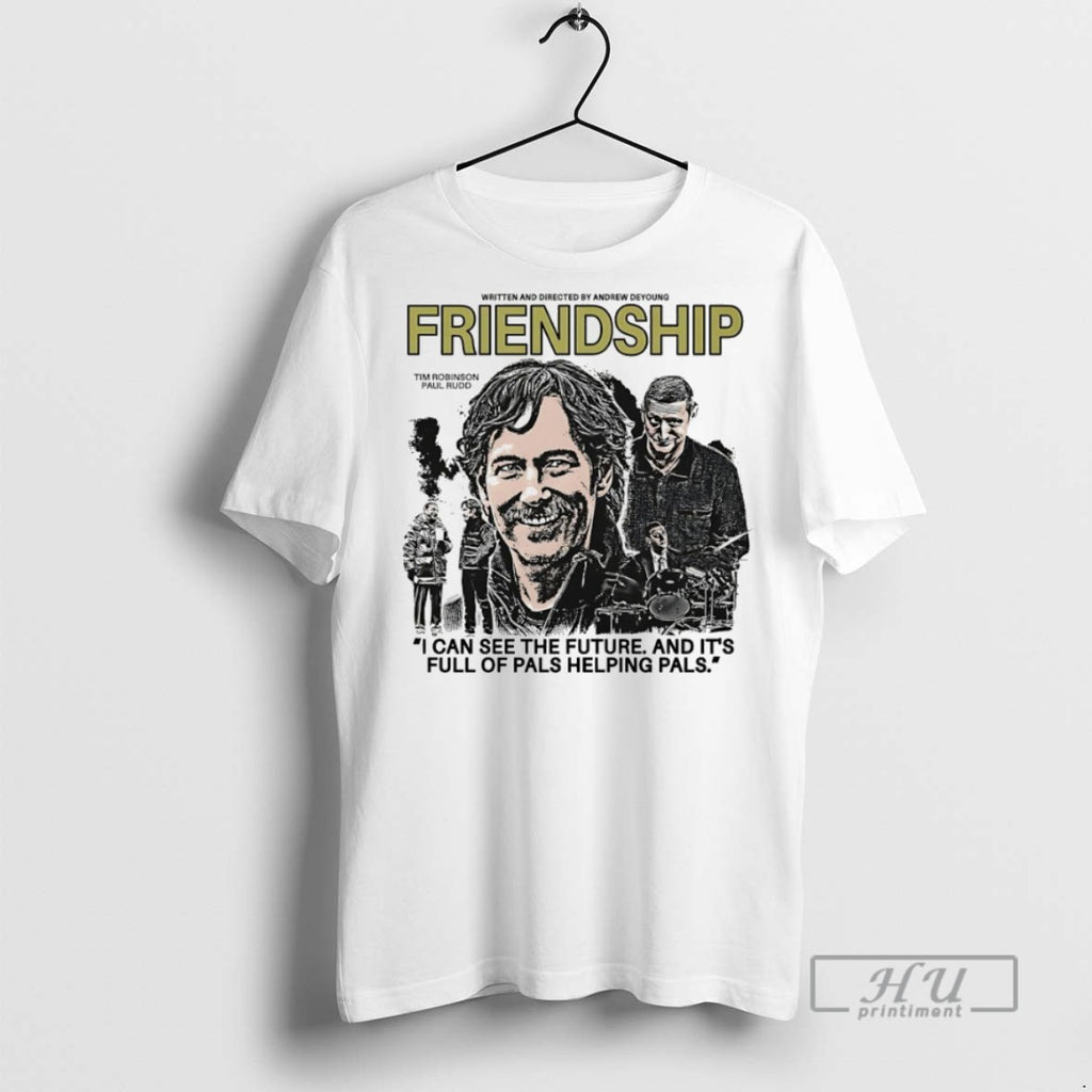 New Friendship I Can See The Future And Its Full Of Pals Helping Pals Tee