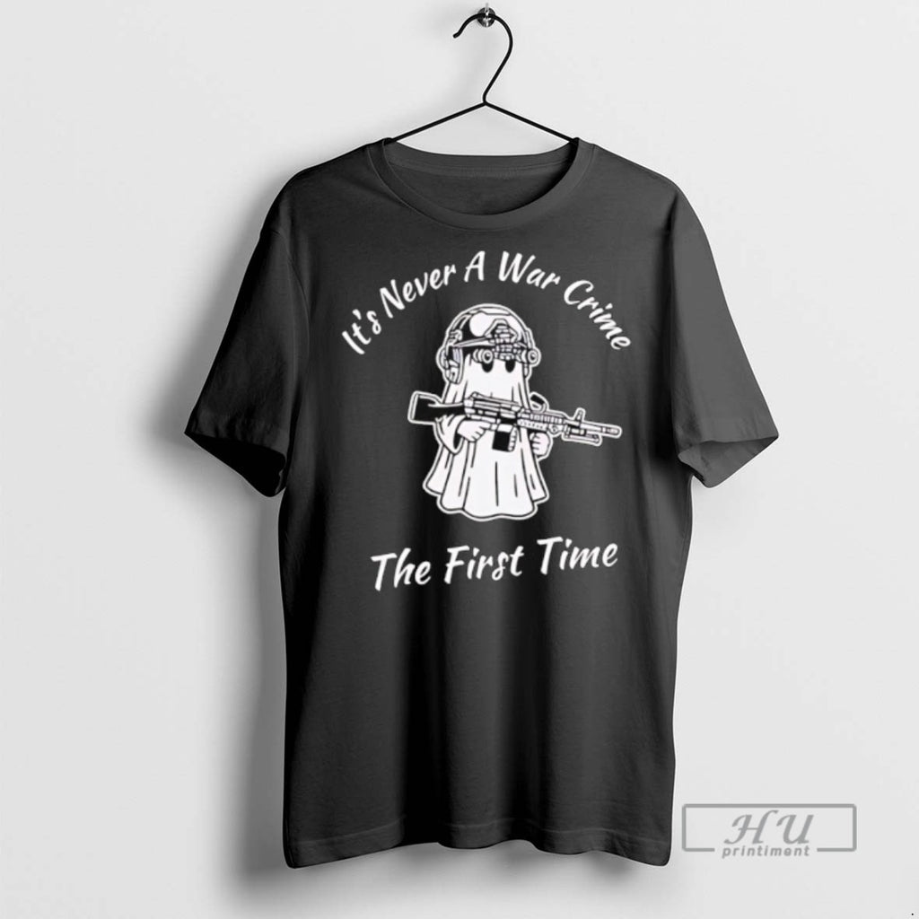 New Ghost Its Never A War Crime The First Time Tee Shirts Sweatshirt Hoodies