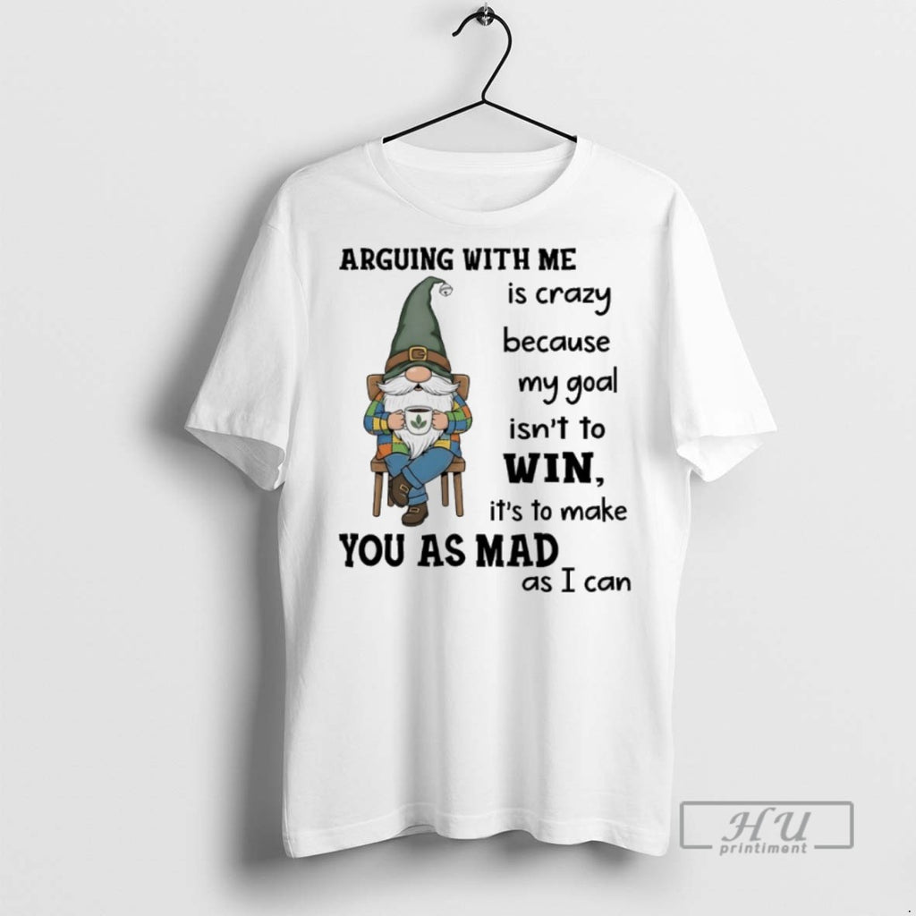 New Gnome Arguing With Me Is Crazy Because My Goal Isnt To Win Its To