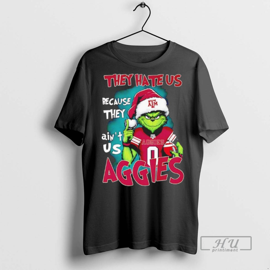 New Grinch They Hate Us Because They Aint Us Texas Am Aggies Christmas Tee Shirts