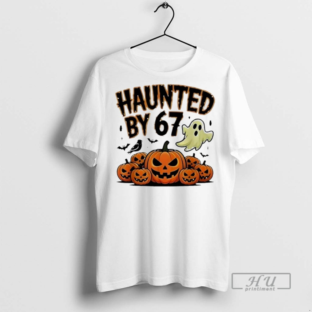 New Haunted By 67 Halloween Costume Tee Shirts Sweatshirt Hoodies