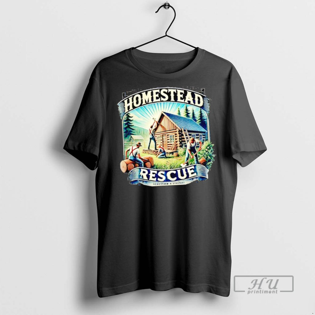 New Homestead Rescue Lumberjack Tee Shirts Sweatshirt Hoodies