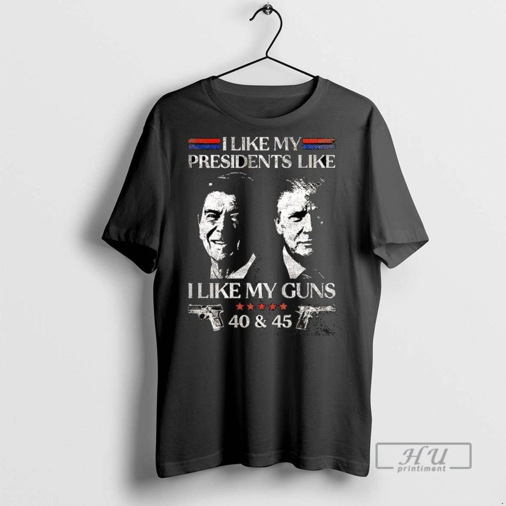 New I Like My Presidents I Like Gun Reagan And Trump Sarcastic Graphic