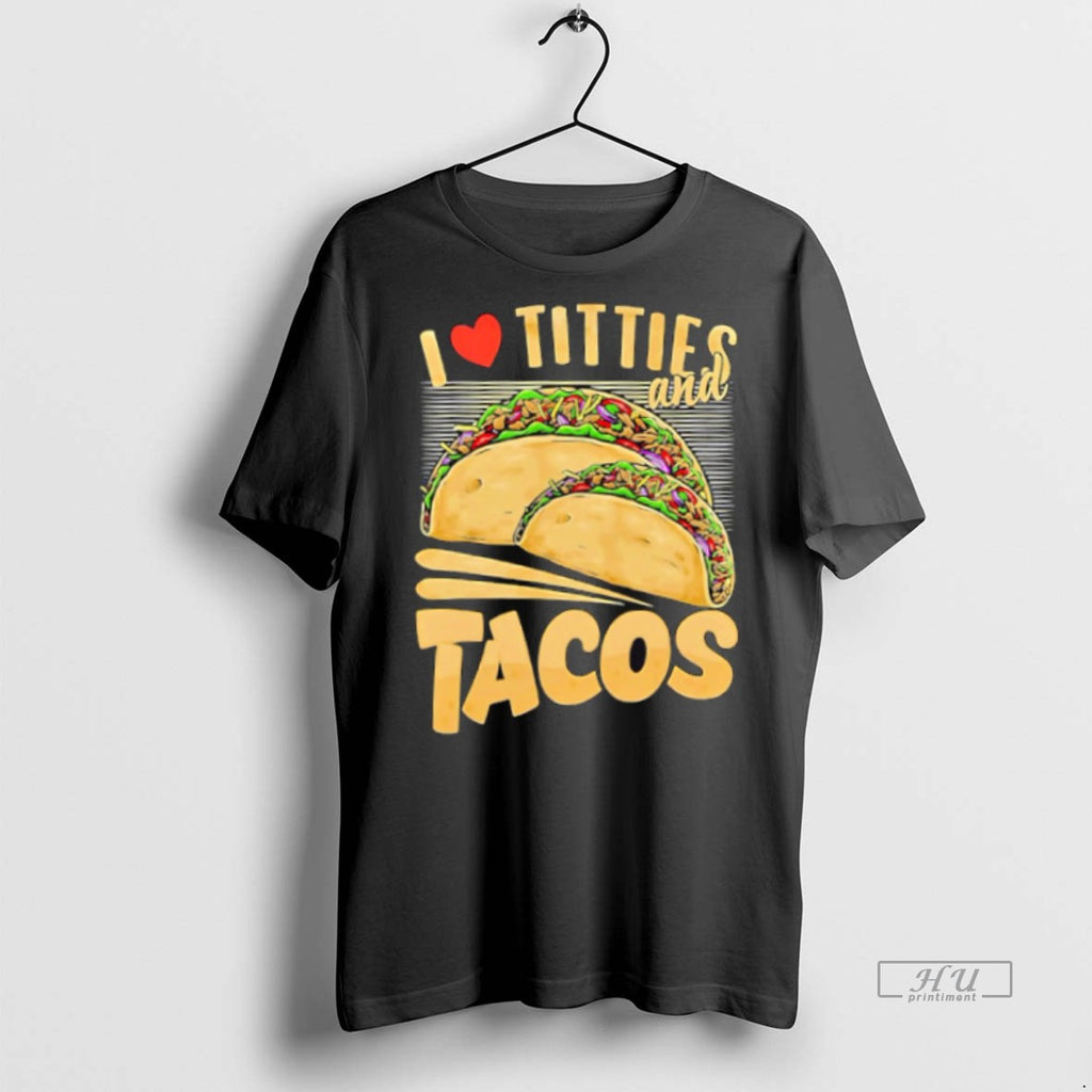 New I Love Titties And Tacos Graphic Tee Shirt Sweater