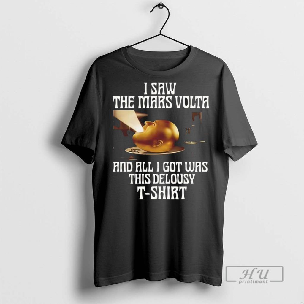 New I Saw The Mars Volta And All I Got Was This Delousy Tee Shirts