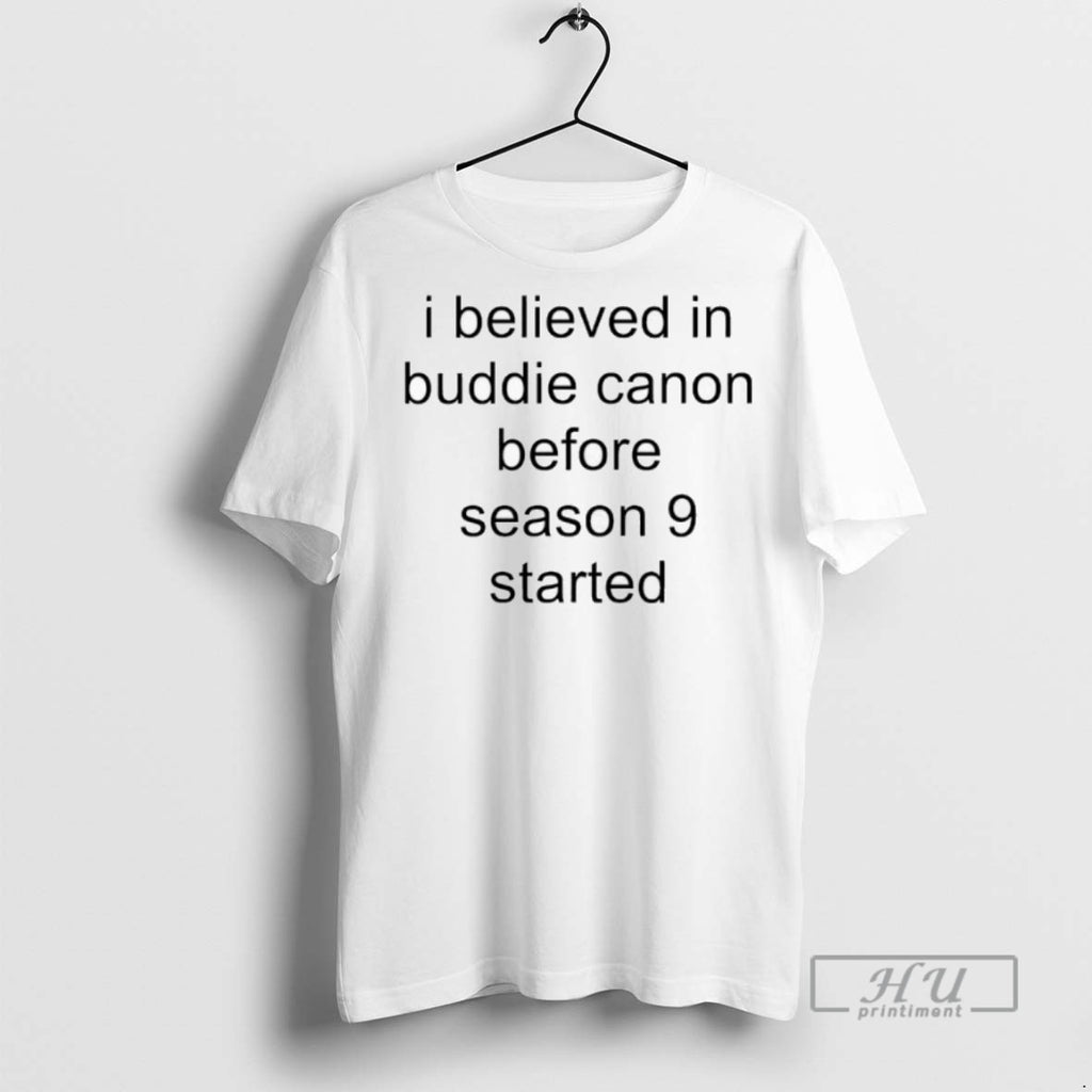 New I Believed In Buddie Canon Before Season 9 Started Tee Shirts Sweatshirt Hoodies
