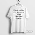 New I Believed In Buddie Canon Before Season 9 Started Tee Shirts Sweatshirt Hoodies