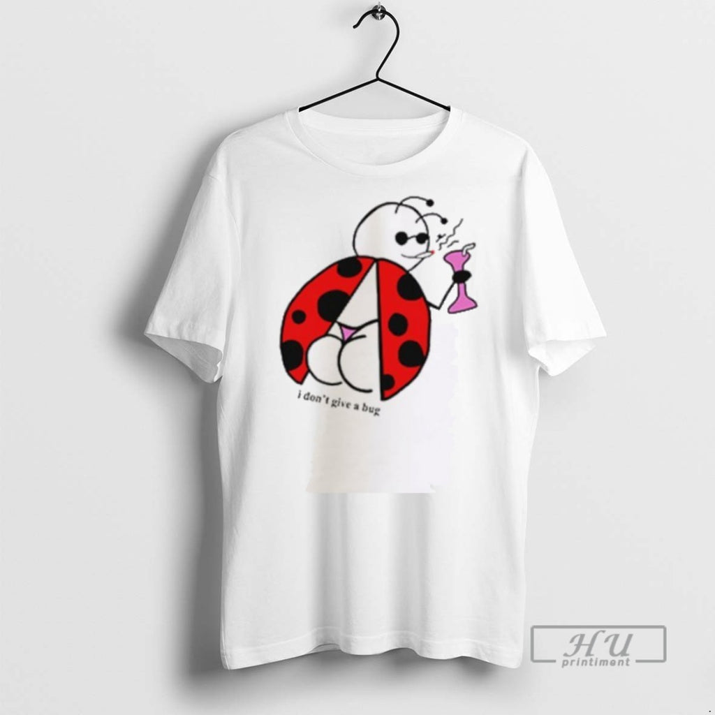 New I Dont Give A Bug Tee Shirts Sweatshirt Hoodies