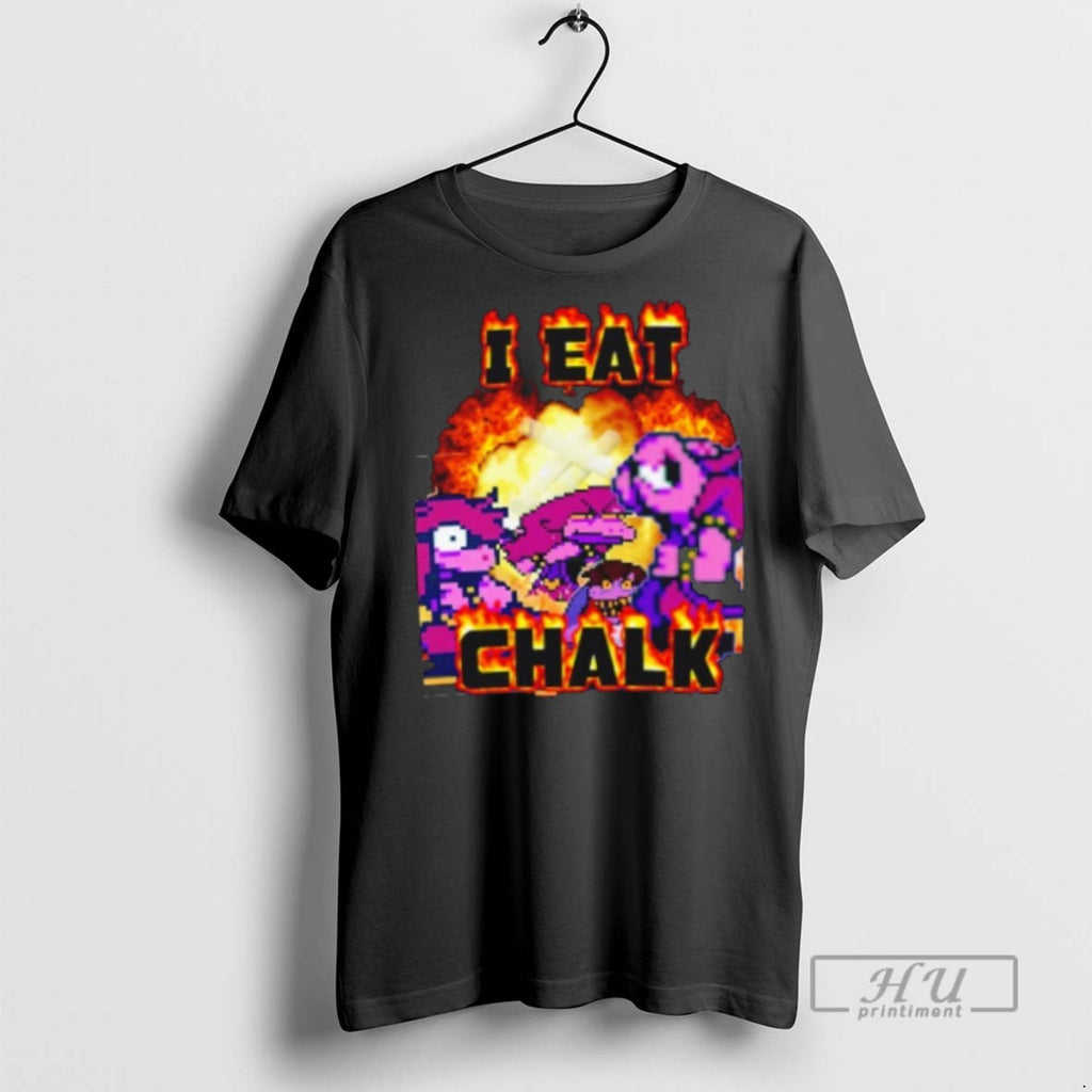New I Eat Chalk Tee Shirts Sweatshirt Hoodies