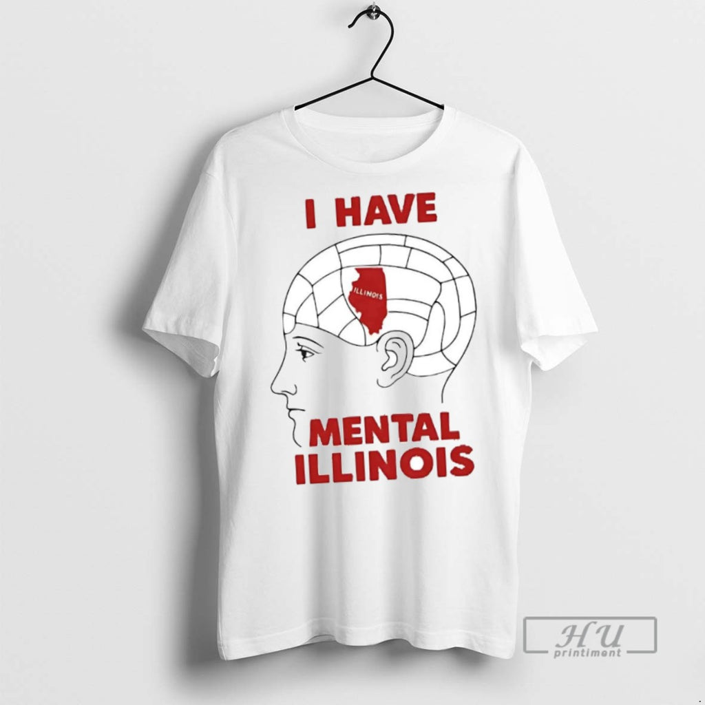 New I Have Mental Illinois Brain Tee Shirts Sweatshirt Hoodies
