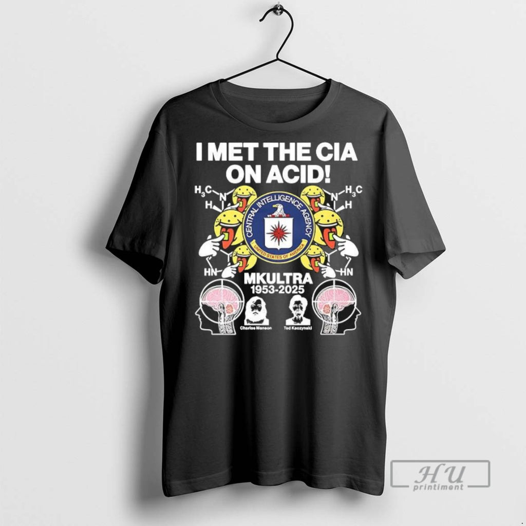 New I Met The Cia On Acid Tee Shirts Sweatshirt Hoodies