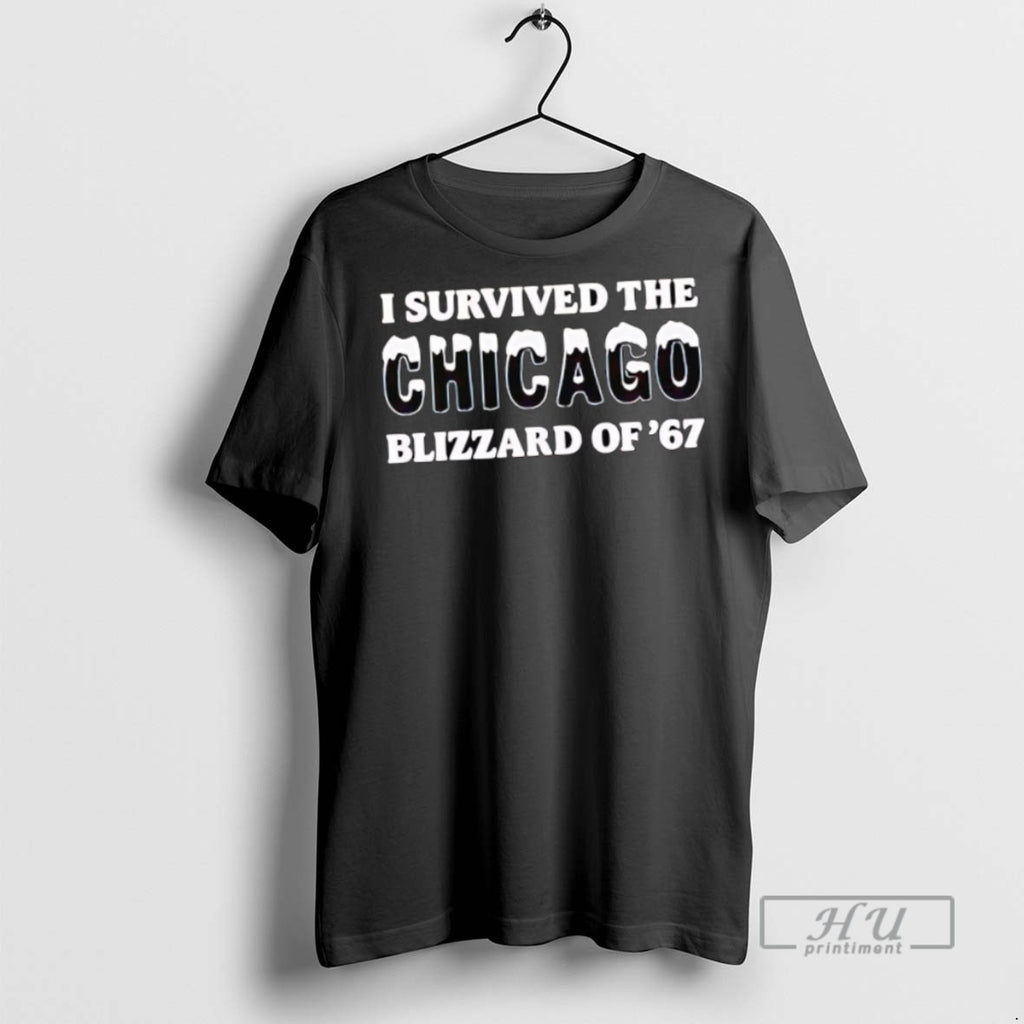 New I Survived The Chicago Blizzard Of 67 Tee Shirts Sweatshirt Hoodies