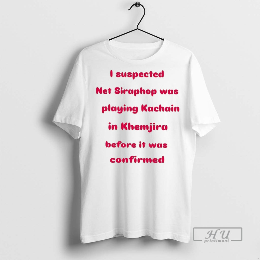 New I Suspected Net Siraphop Was Playing Kachain In Khemjira Before It Was Confirmed Tee