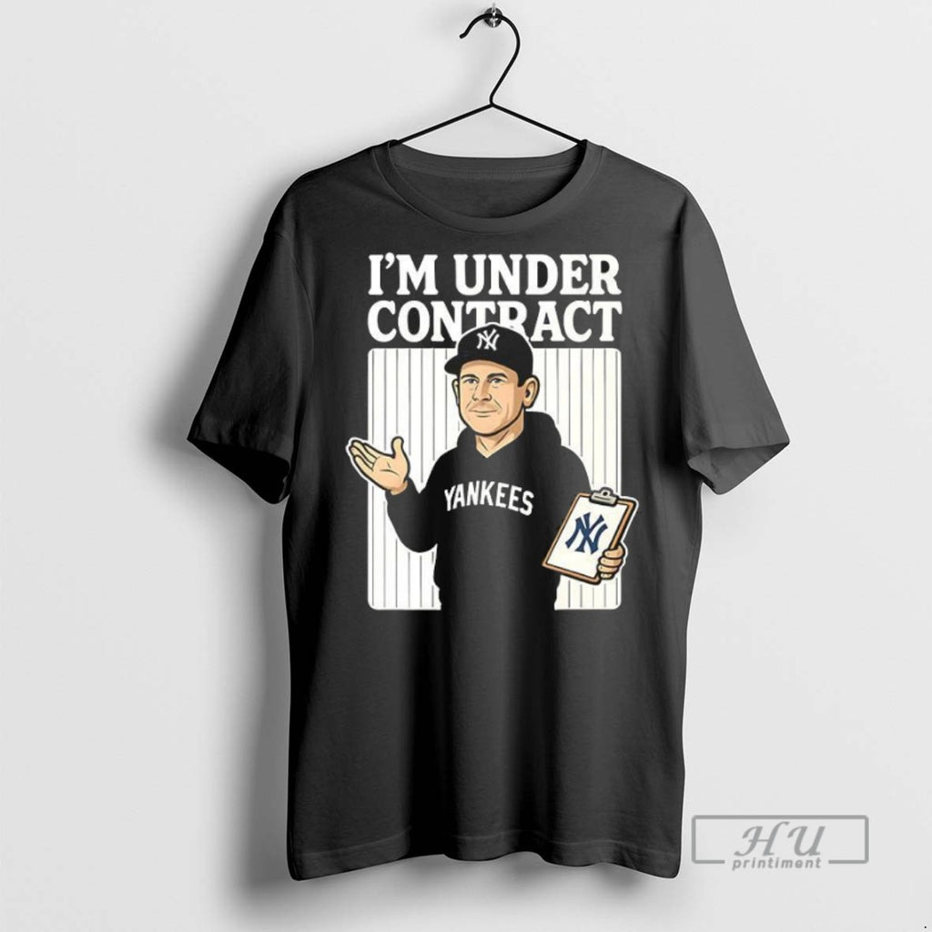 New Im Under Contract New York Yankees Tee Shirts Sweatshirt Hoodies