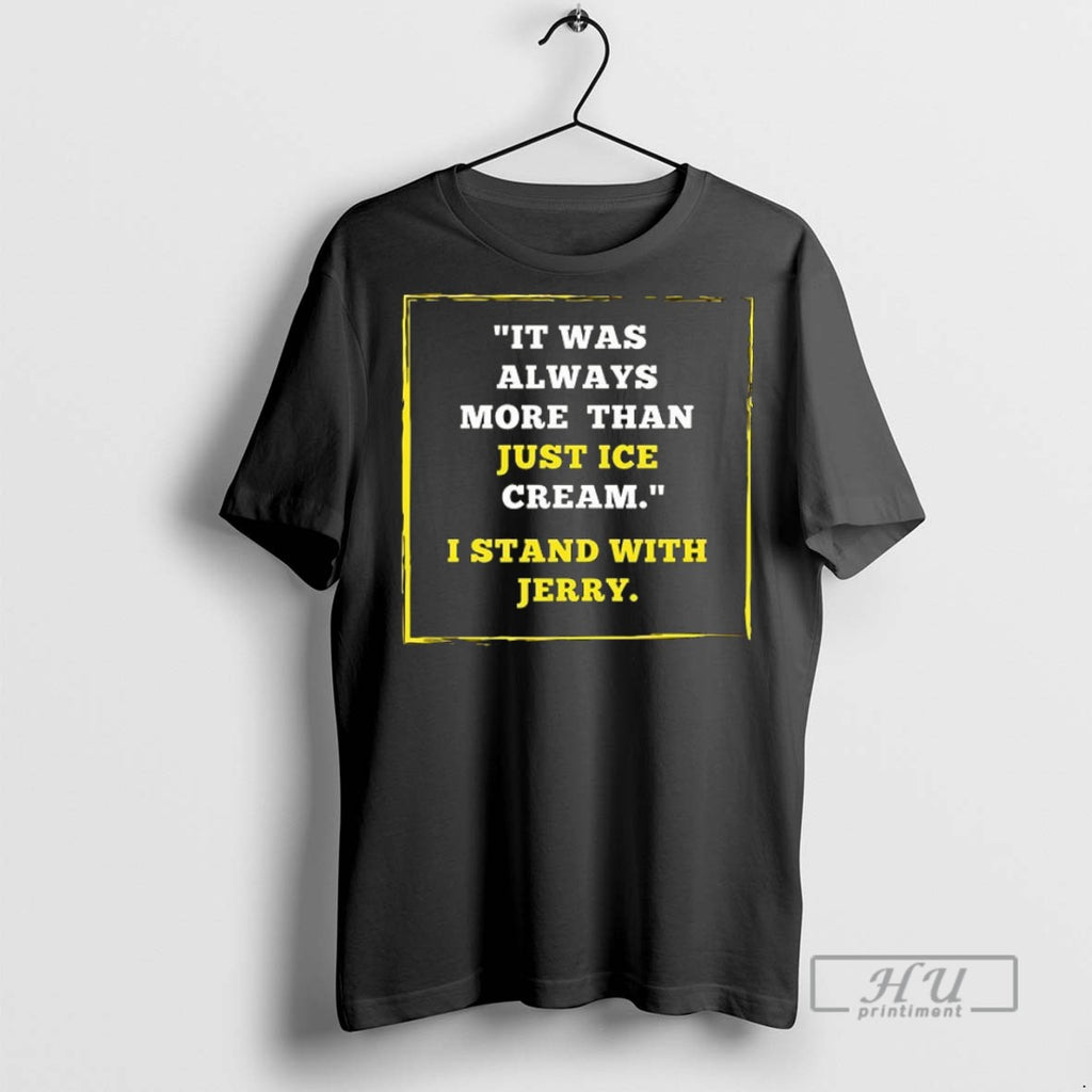 New It Was Always More Than Just Ice Cream I Stand With Jerry Ceramic Ceramic