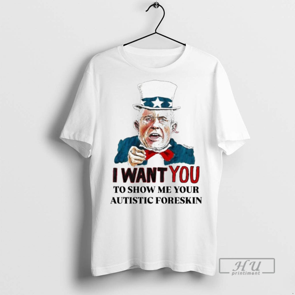 New J Duquette I Want You To Show Me Your Autistic Foreskin Tee Shirts