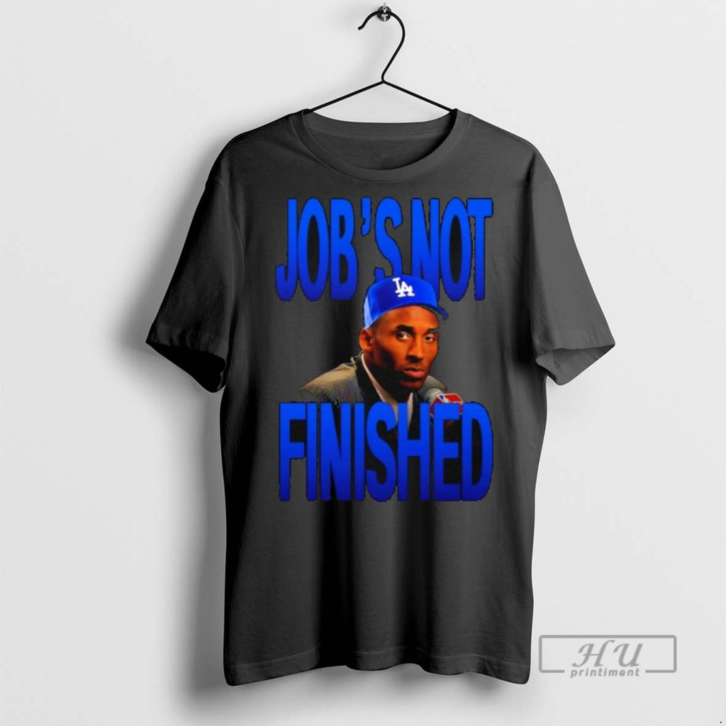 New Kobe Bryant Los Angeles Dodgers Baseball Jobs Not Finished Tee Shirts Sweatshirt Hoodies