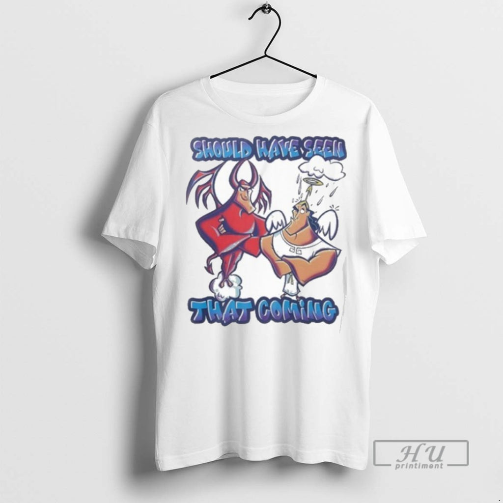 New Kronk The Emperors New Groove Should Have Seen That Coming Tee Shirts Sweatshirt Hoodies