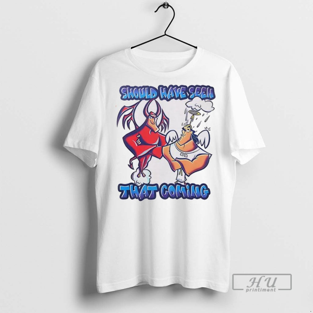 New Kronk Should Have Seen That Coming Tee Shirts Sweatshirt Hoodies