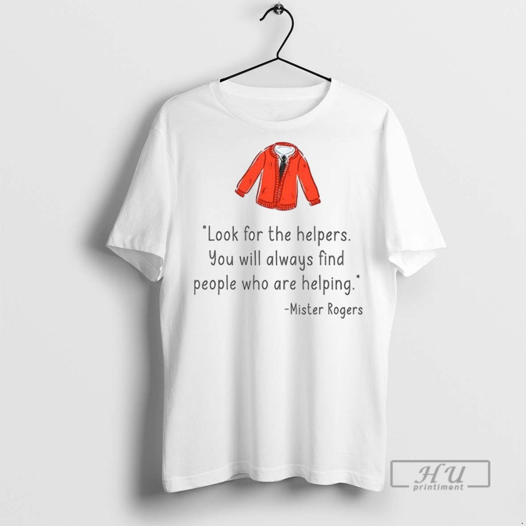 New Look For The Helpers You Will Always Find People Who Are Helping Mister Rogers