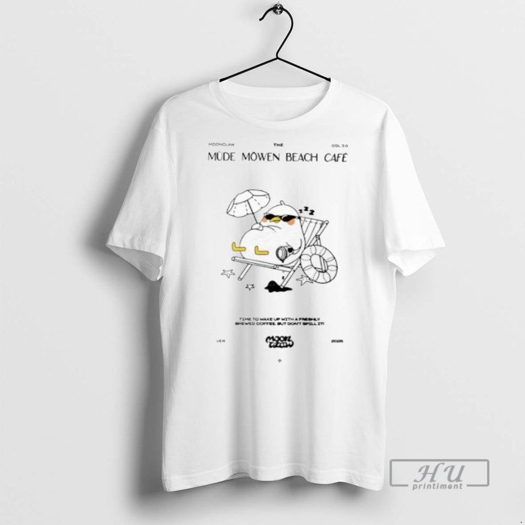 New Mahluna Mude Mowen Beach Cafe Tee Shirts Sweatshirt Hoodies