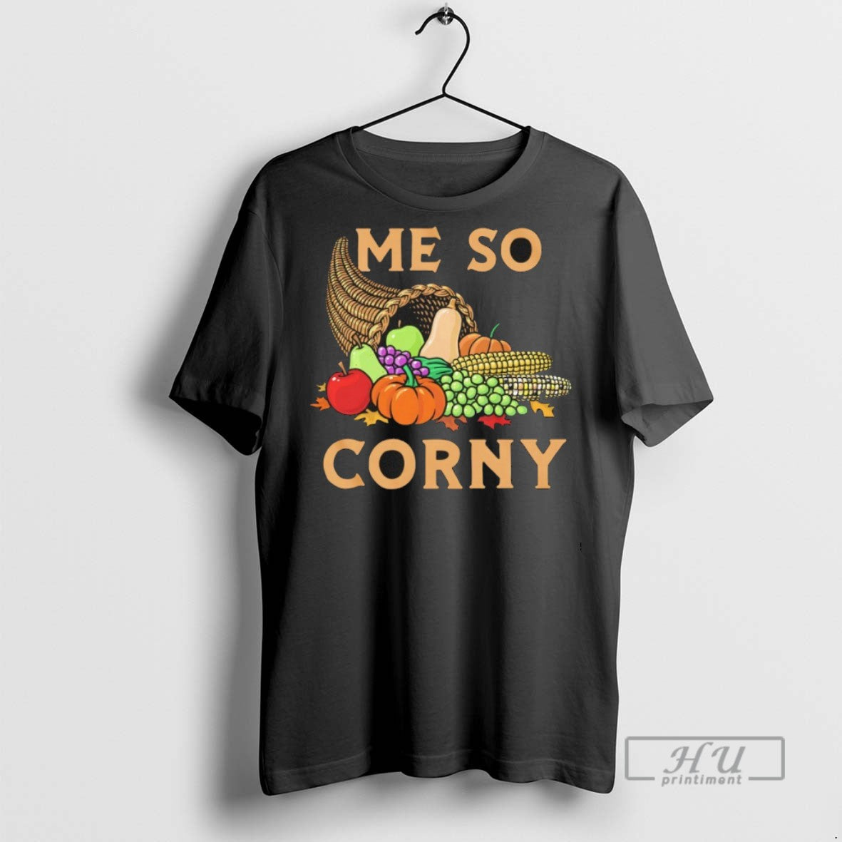 New Me So Corny Cornucopia Tee Shirts Sweatshirt Hoodies