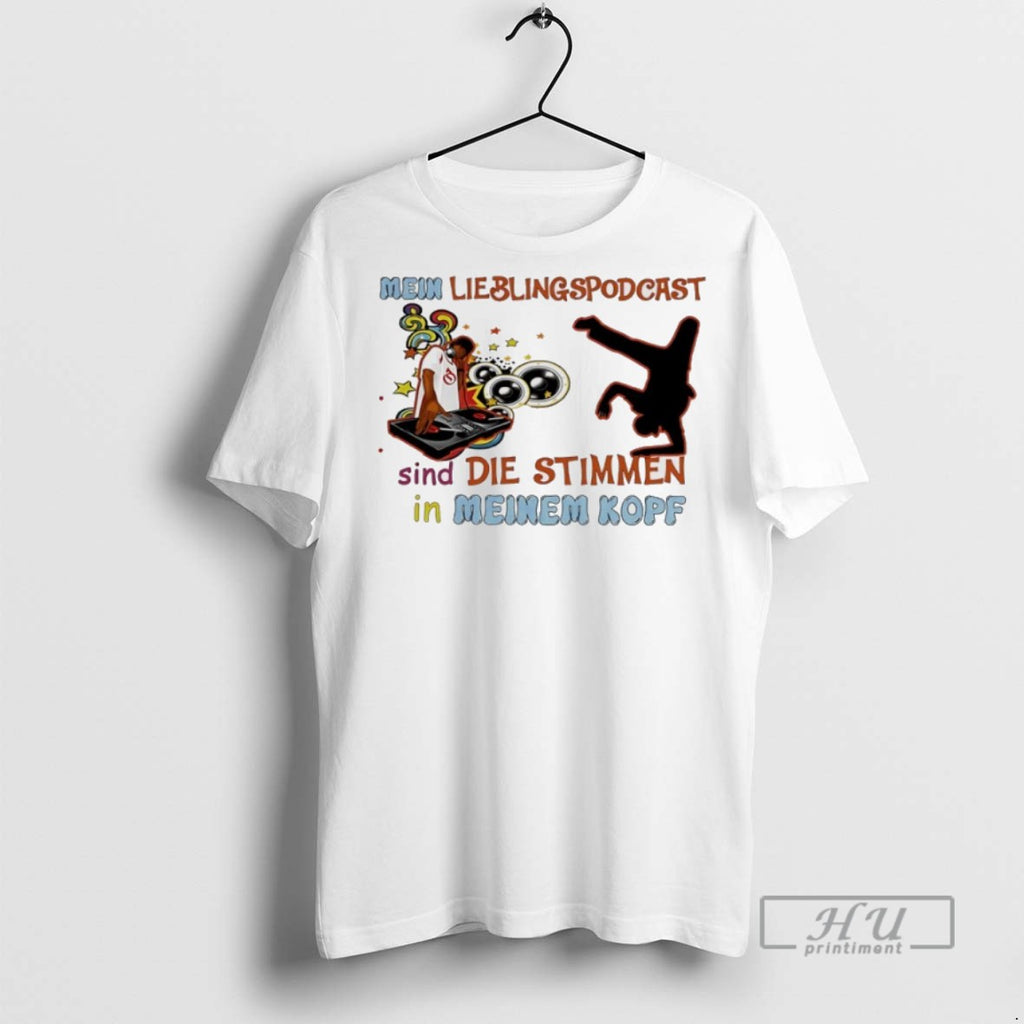 New Mein Lieblingspodcast Sind Die Stimmen In Meinem Kopf Tee Shirts Sweatshirt Hoodies