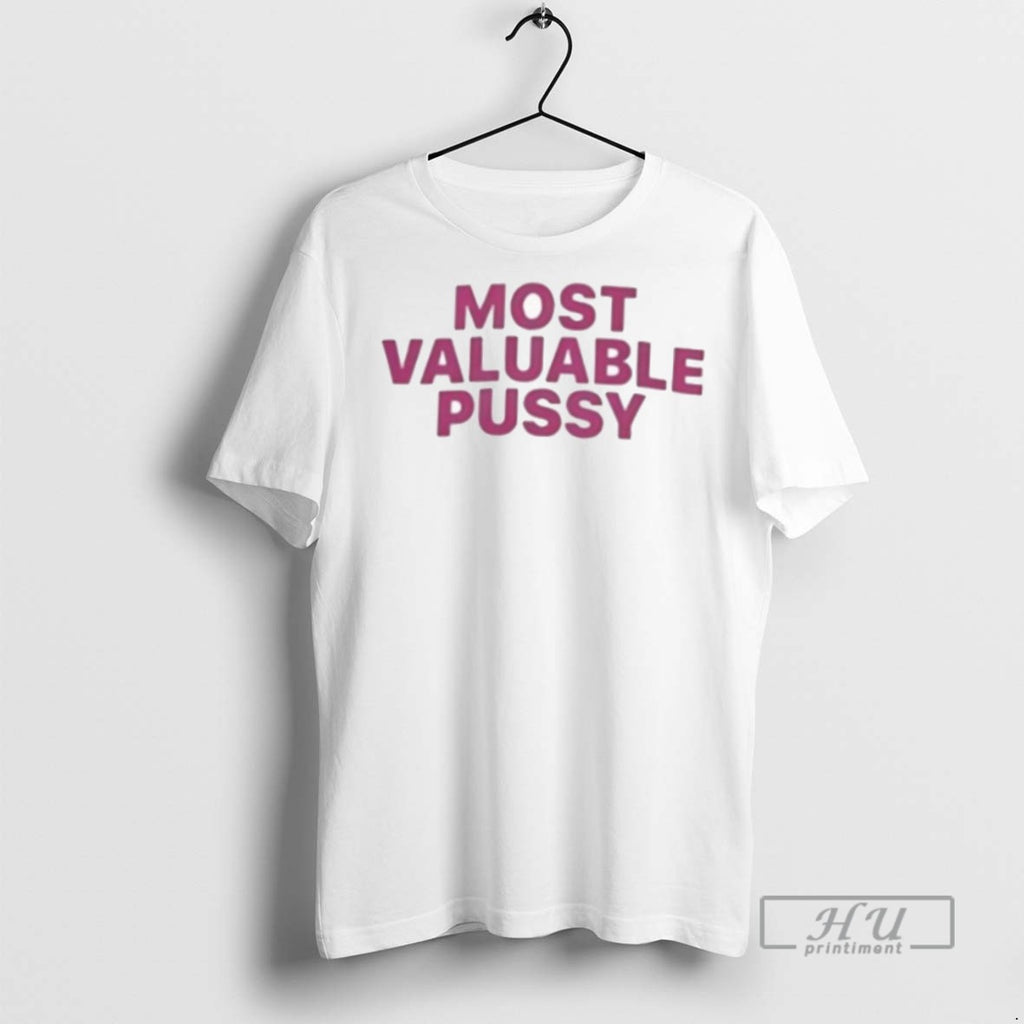 New Most Valuable Pussy Tee Shirts Sweatshirt Hoodies