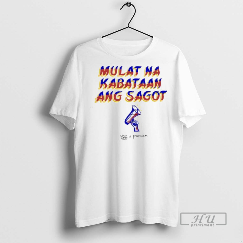 New Mulat Na Kabataan Ang Sagot Linya Linya X Francis M Tee Shirts Sweatshirt Hoodies