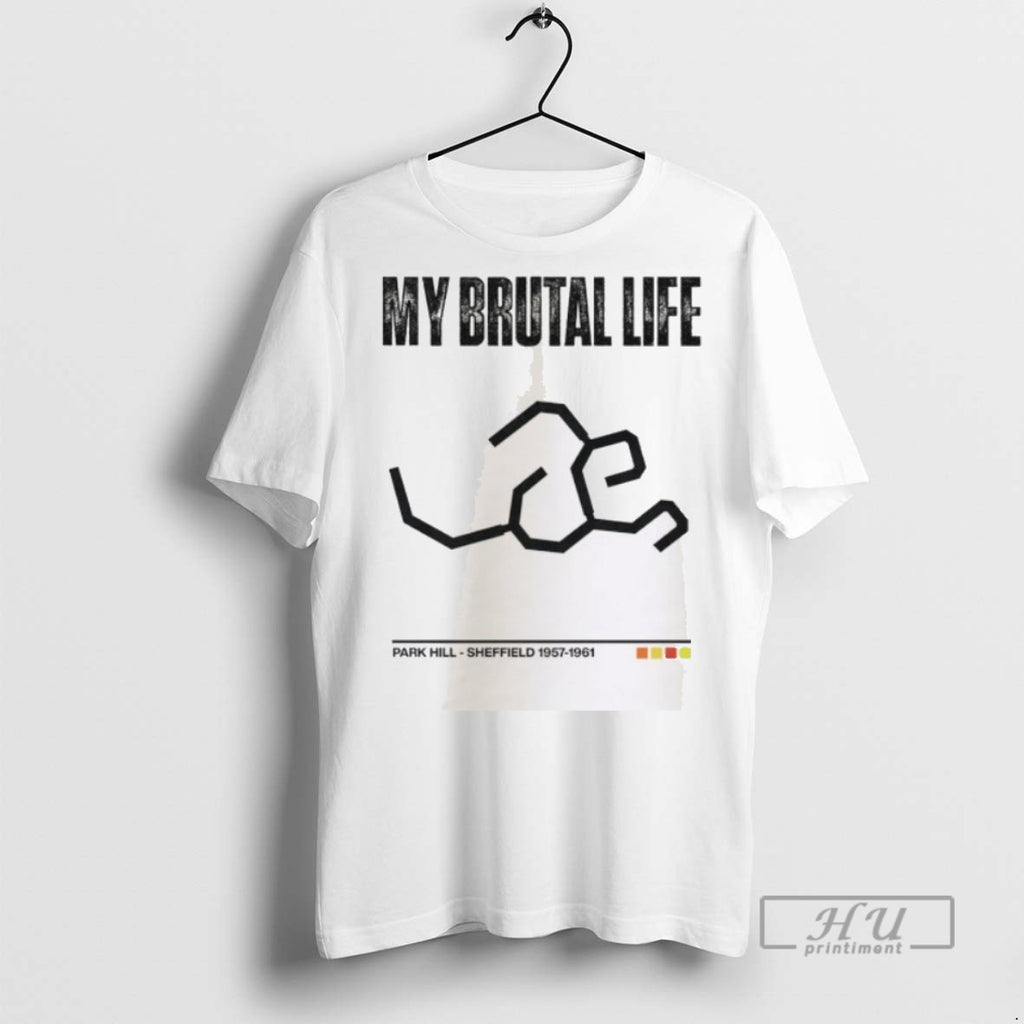 New My Brutal Life Park Hill Tee Shirts Sweatshirt Hoodies