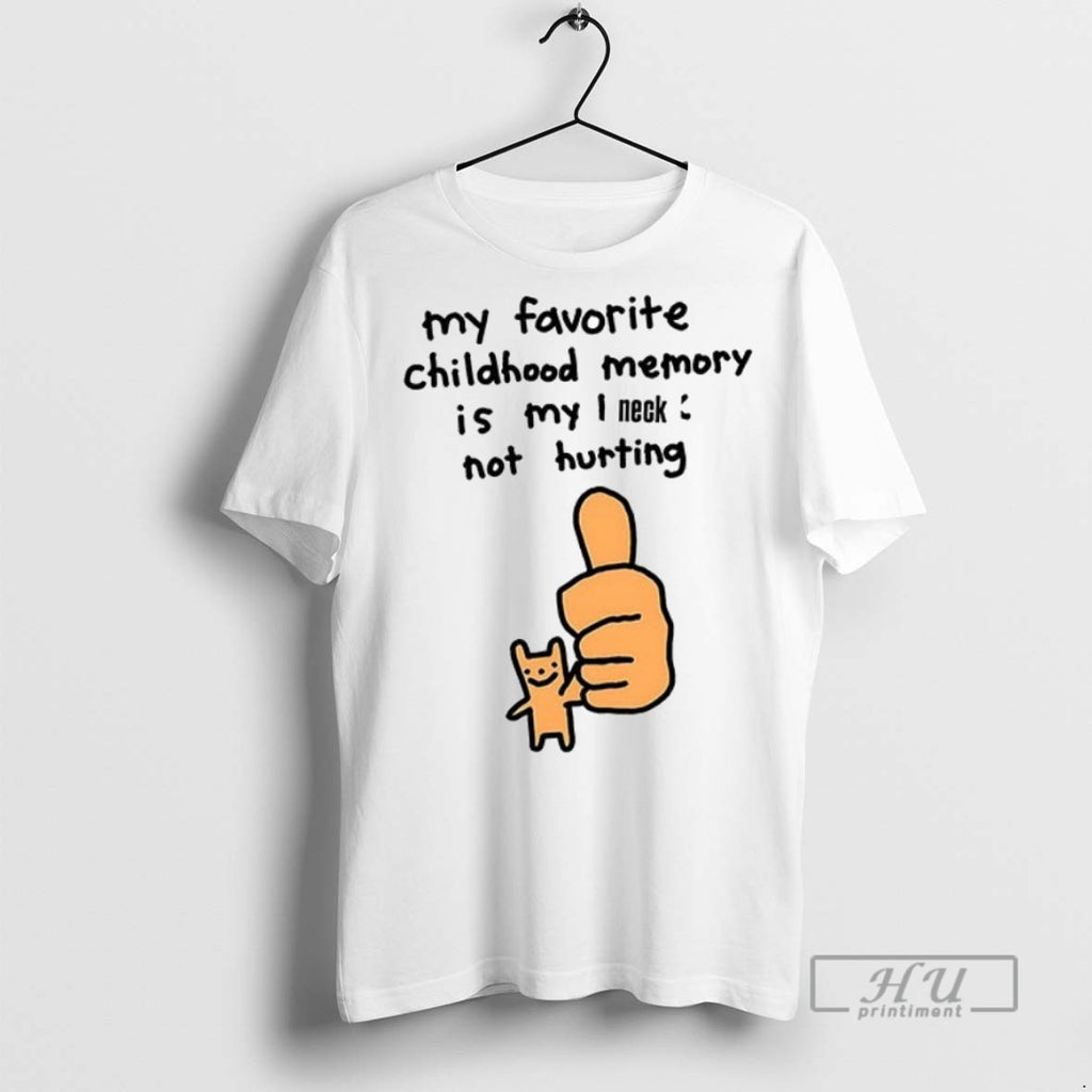 New My Favorite Childhood Memory Is My I Neck Not Hurting Ceramic Ceramic And Classic
