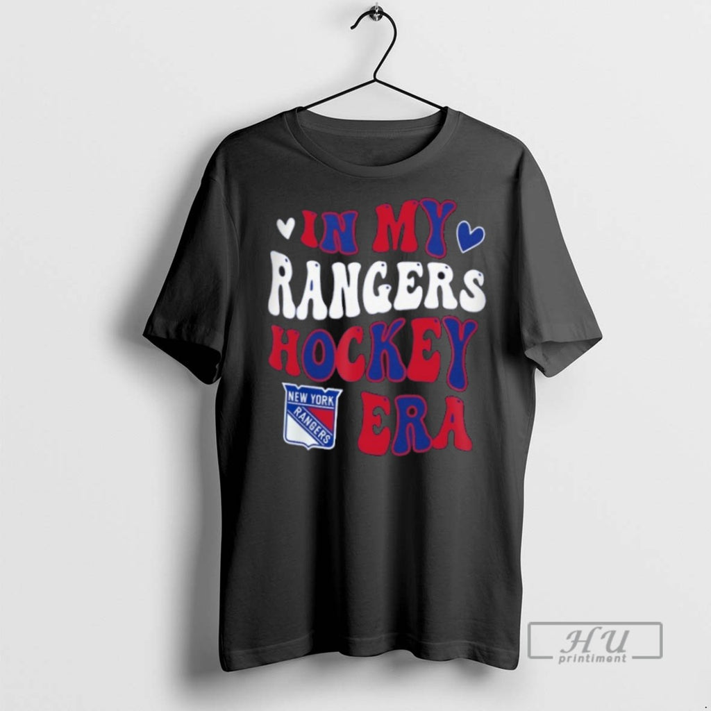 New New York Rangers In My Rangers Hockey Era Tee Shirts Sweatshirt Hoodies
