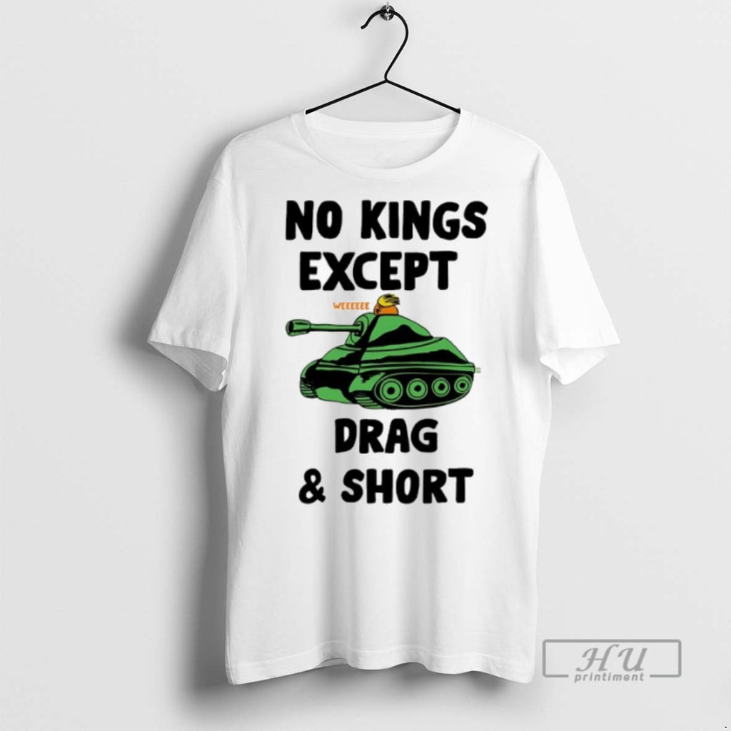 New No Kings Except Drag Short Weeeeee Tee Shirts Sweatshirt Hoodies