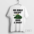 New No Kings Except Drag Short Weeeeee Tee Shirts Sweatshirt Hoodies