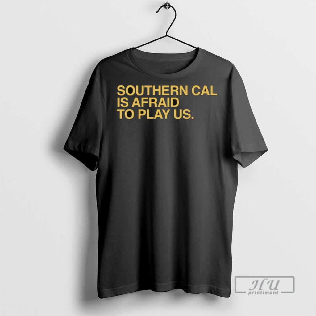 New Notre Dame Fighting Irish Southern Cal Is Afraid To Play Us Tee Shirts