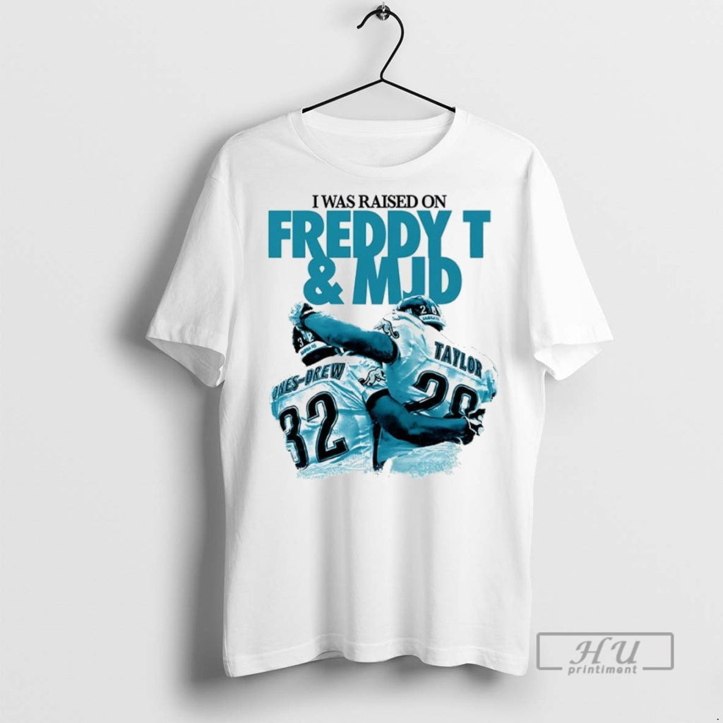 New Ones Drew And Taylor I Was Raised On Freddy T And Mjd Tee Shirts