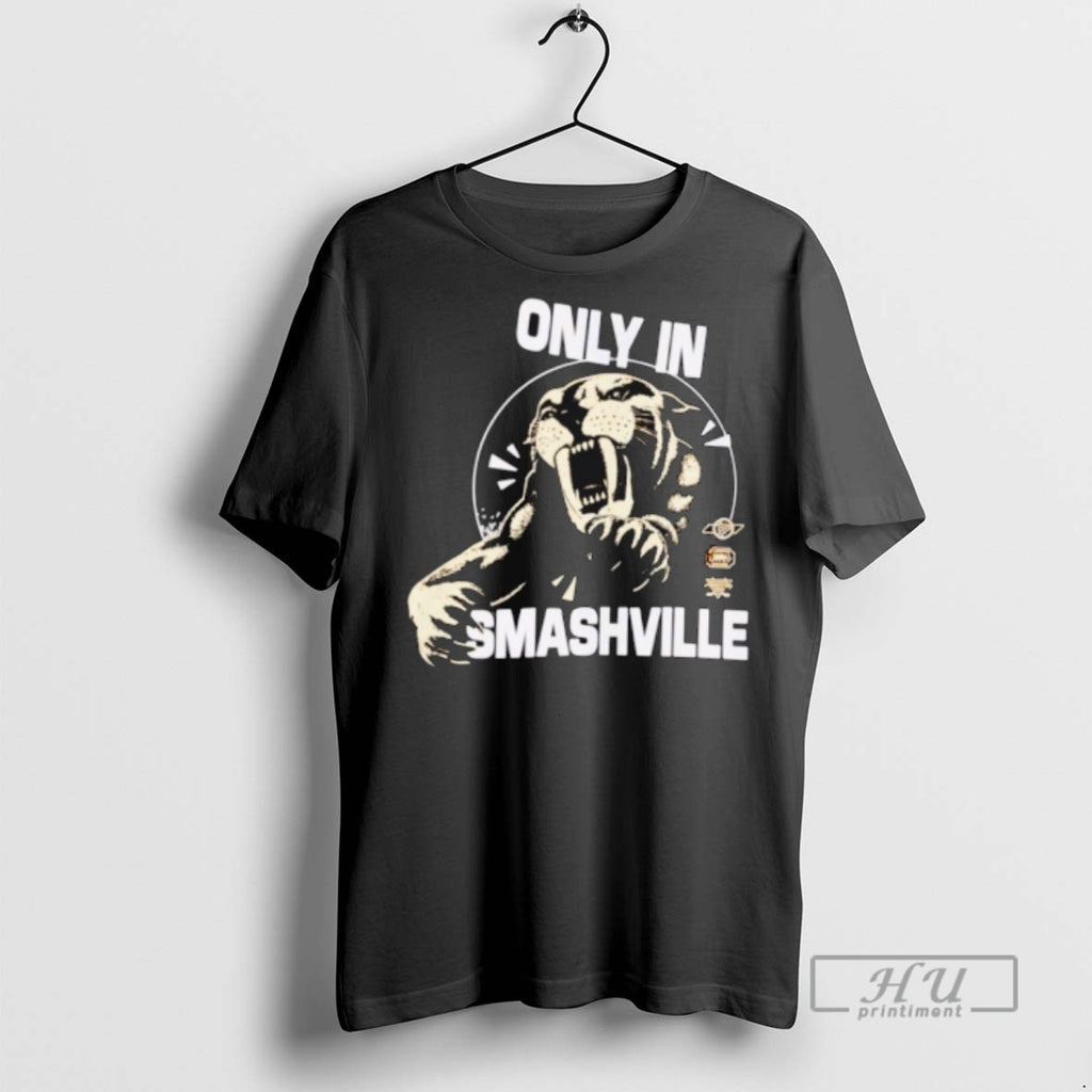New Only In Smashville Tee Shirts Sweatshirt Hoodies