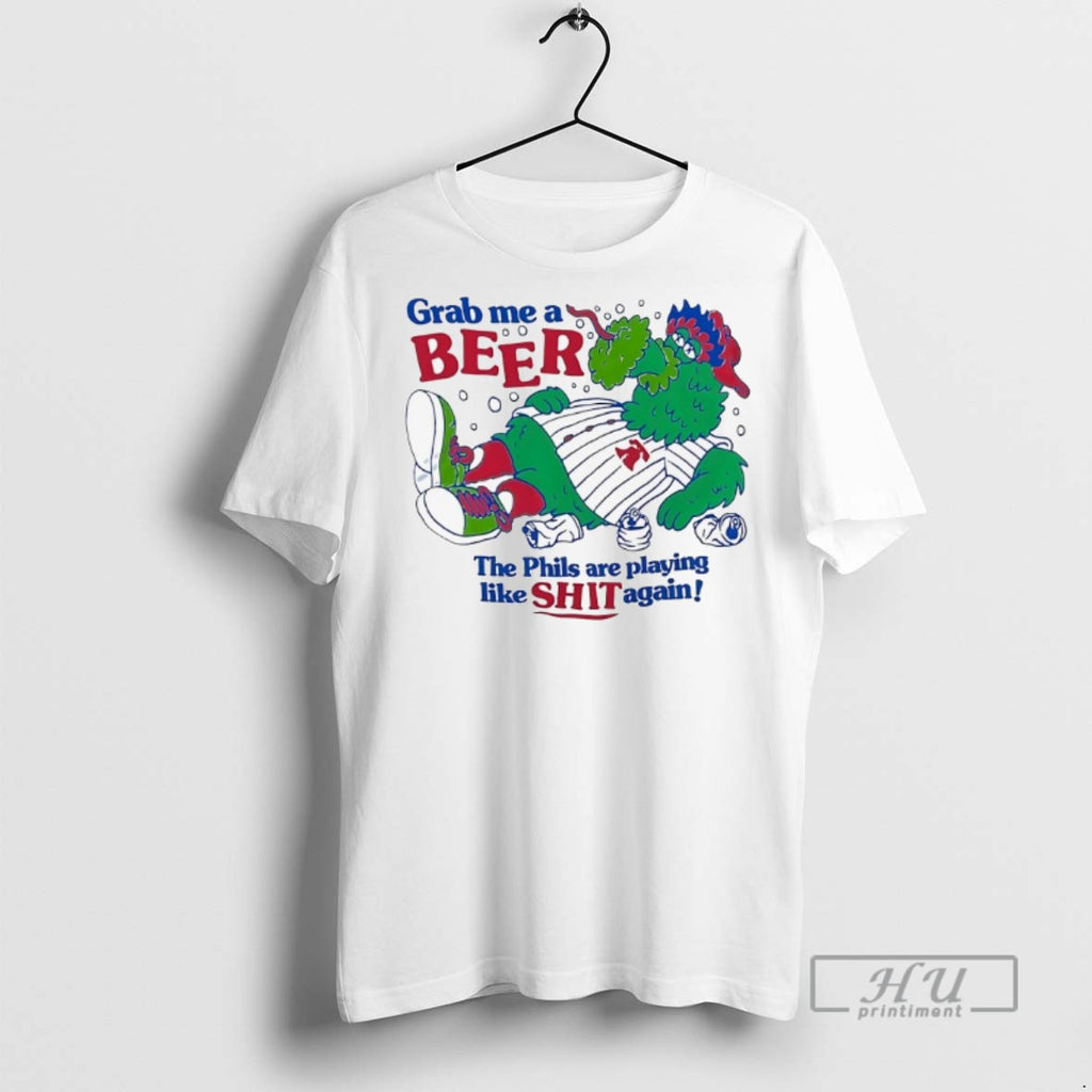New Philadelphia Phillies Phillie Phanatic Grab Me A Beer The Phils Are Playing Like Shit